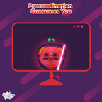 Procrastination Consumes You | iOS, iPadOS, & android compatible by Create-O Potatoe®