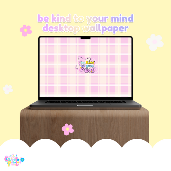 Be Kind To Your Mind Digital Wallpapers | iOS, iPadOS, & android compatible